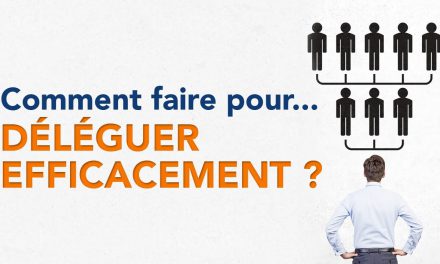 Comment faire pour déléguer efficacement ?